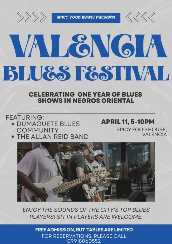 Poster Graphic saying Valencia Blues Festival: Celebrating one year of blues shows in Negros Oriental. April 11, 5-10pm - Spicy Food House, Valencia